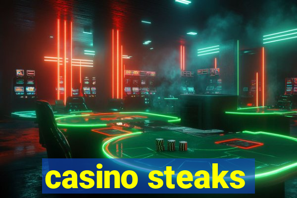 casino steaks